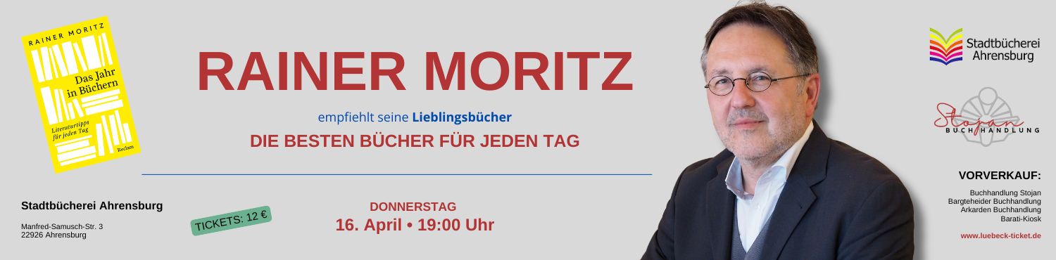 Banner mit Rainer Moritz zur Buchvorstellung in der Stadtbücherei Ahrensburg am 16. April um 19 Uhr - Thema: Lieblingsbücher und Lesetipps